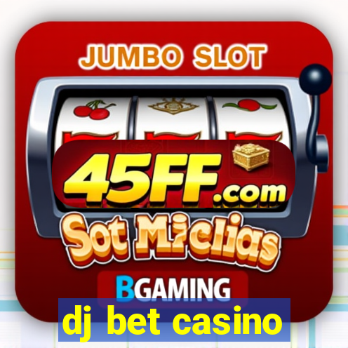 dj bet casino